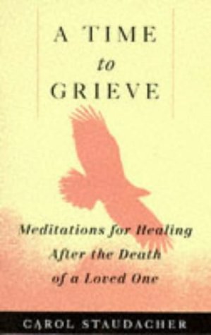 Imagen de archivo de A Time to Grieve: Meditations for Healing After the Death of a Loved One a la venta por WorldofBooks