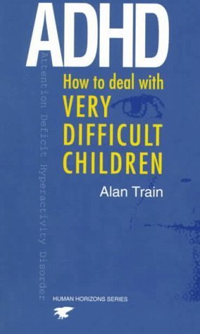 9780285633117: ADHD: How to Deal with Very Difficult Children (Human Horizons Series)