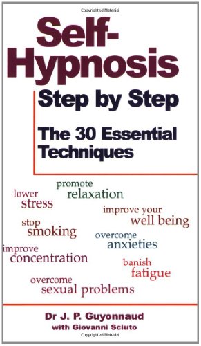 Stock image for Self-hypnosis Step by Step: The 30 Essential Techniques for sale by WorldofBooks