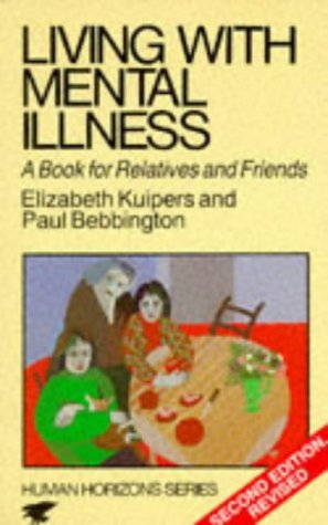 9780285633490: Living with Mental Illness: A Book for Relatives and Friends (Human horizons)