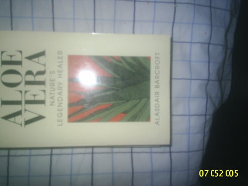 Imagen de archivo de Aloe Vera: The Plant with Legendary Health-giving Properties a la venta por AwesomeBooks