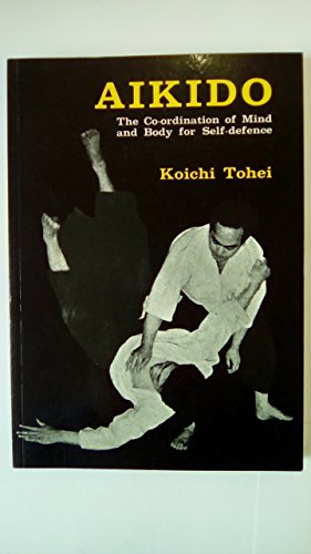 Beispielbild fr Aikido: Coordination of Mind and Body for Self Defence zum Verkauf von Studibuch