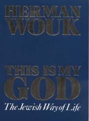 Beispielbild fr This Is My God : The Jewish Way of Life zum Verkauf von Better World Books