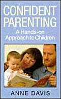 Confident Parenting: A Hands-on Approach to Children (9780285633766) by Davis, Anne