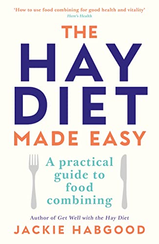 Stock image for The Hay Diet Made Easy - A Practical Guide to Food Combining for sale by Reuseabook