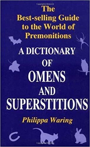 9780285633964: A Dictionary of Omens and Superstitions: The Complete Guide to Signs of Good Fortune and Bad Luck