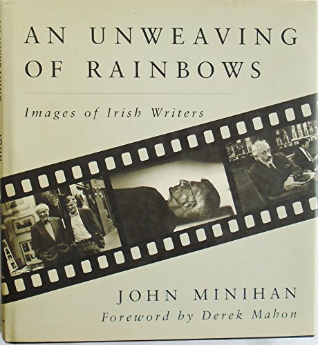 Stock image for An unweaving of rainbows: Images of Irish writers for sale by Books From California