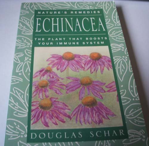 Imagen de archivo de Echinacea: The Plant That Boosts Your Immune System (Nature's Remedies) a la venta por WorldofBooks