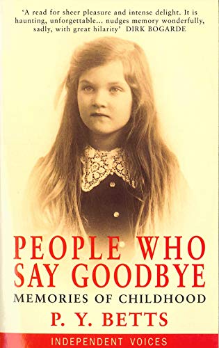 Stock image for People Who Say Goodbye: Memories of Childhood (Independent Voices) for sale by SecondSale