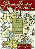 Beispielbild fr Phantom Islands of the Atlantic: The Legends of Seven Lands That Never Were zum Verkauf von WorldofBooks