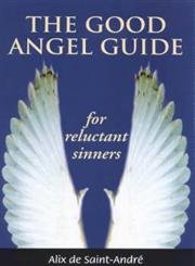 Stock image for Good Angel Guide: For Reluctant Sinners for sale by AwesomeBooks