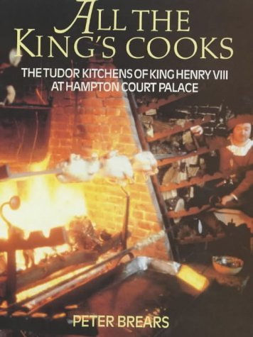 Beispielbild fr All the King's Cooks: The Tudor Kitchens of King Henry VIII at Hampton Court Palace zum Verkauf von WorldofBooks
