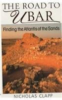 Beispielbild fr The Road to Ubar: Finding the Atlantis of the Sands zum Verkauf von Antiquarius Booksellers