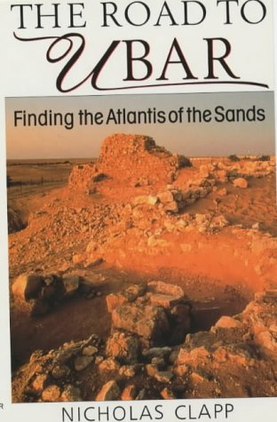 Stock image for The Road to Ubar: Finding the Atlantis of the Sands for sale by Antiquarius Booksellers