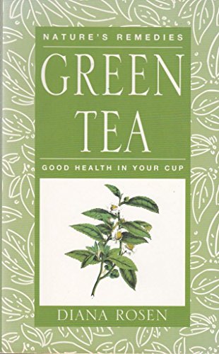 Beispielbild fr Green Tea: Good Health in Your Cup (Nature's Remedies) zum Verkauf von AwesomeBooks