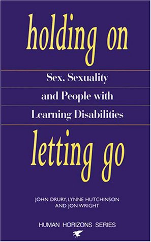 Beispielbild fr Holding On, Letting Go : Sex, Sexuality, and People with Learning Difficulties zum Verkauf von Better World Books
