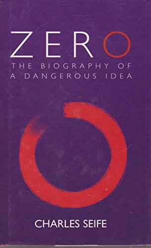 Zero: The Biography of a Dangerous Idea - Seife, Charles: 9780285635869 -  AbeBooks