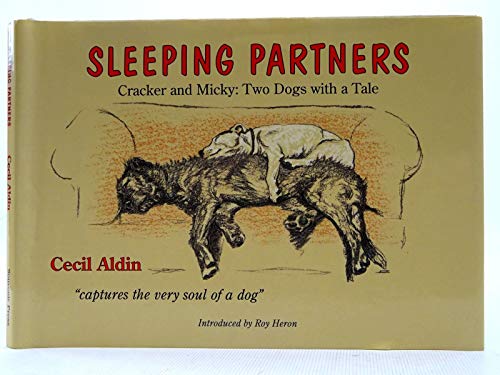 Beispielbild fr Sleeping Partners: Cracker and Micky - Two Dogs with a Tale: Cracker and Mickey: Two Dogs with a Tale zum Verkauf von WorldofBooks