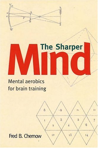 Stock image for The Sharper Mind: Mental Games for a Keen Mind and a Foolproof Memory for sale by Hay-on-Wye Booksellers