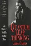 Beispielbild fr Quantum Leap Thinking: An Owner's Guide to the Mind zum Verkauf von WorldofBooks
