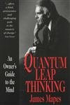 Imagen de archivo de Quantum Leap Thinking: An Owner's Guide to the Mind a la venta por WorldofBooks