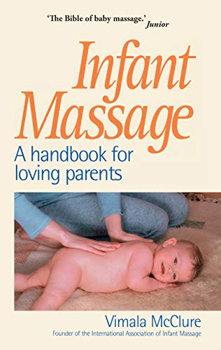 Stock image for Infant Massage: A Handbook for Loving Parents for sale by ThriftBooks-Dallas