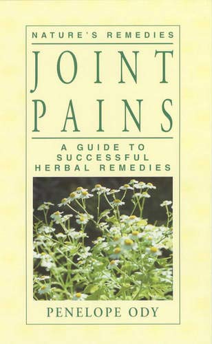 Beispielbild fr Joint Pains: A Guide to Sucessful Herbal Remedies zum Verkauf von Wonder Book