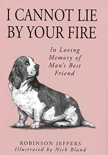 Imagen de archivo de I Cannot Lie by Your Fire: In Memory of Man's Best Friend a la venta por WorldofBooks