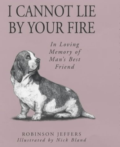 9780285636231: I Cannot Lie by Your Fire: In Memory of Man's Best Friend