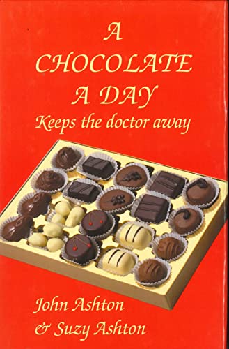 Imagen de archivo de A Chocolate a Day: Keeps the Doctor Away - The Amazing Benefits of Chocolate a la venta por Jenhams Books
