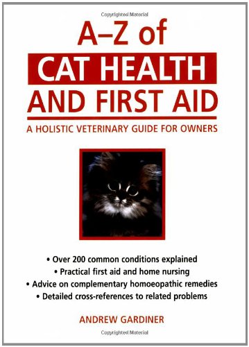 Beispielbild fr A-Z of Cat Health and First Aid: A Holistic Veterinary Guide for Owners: A Practical Guide for Owners zum Verkauf von WorldofBooks