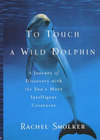 Stock image for To Touch a Wild Dolphin for sale by WorldofBooks