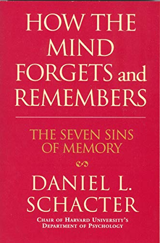 Stock image for How the Mind Forgets and Remembers: The Seven Sins of Memory for sale by WorldofBooks