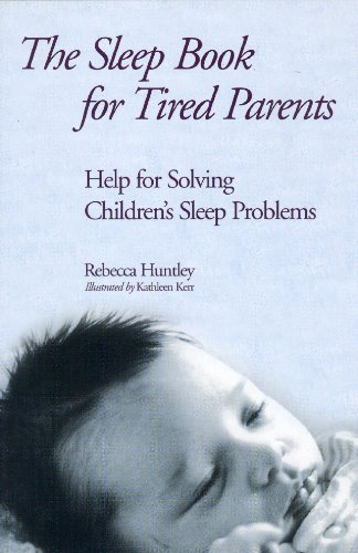 Imagen de archivo de The Sleep Book for Tired Parents : Help for Solving Children's Sleep Problems a la venta por Better World Books