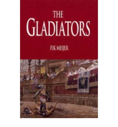 Imagen de archivo de Gladiators: History's Most Deadly Sport a la venta por WorldofBooks