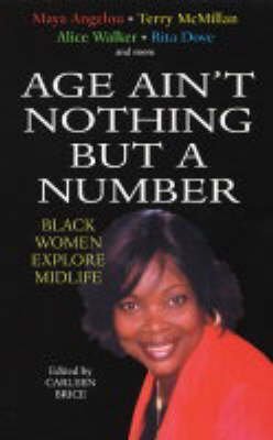 Stock image for Age Aint Nothing But a Number: Black Women Explore Mid- Life for sale by Brit Books