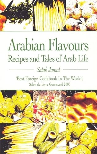 Imagen de archivo de Arabian Flavours: Recipes and Tales of Arab Life a la venta por WorldofBooks