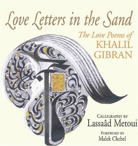 Imagen de archivo de Love Letters in the Sand: The Love Poems of Khalil Gibran a la venta por ThriftBooks-Dallas