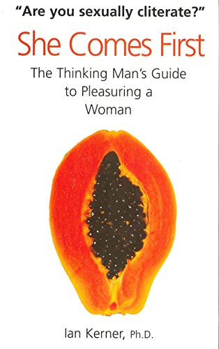 Imagen de archivo de She Comes First: The Thinking Man's Guide to Pleasuring a Woman a la venta por Goldstone Books