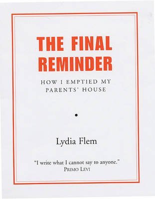 Imagen de archivo de The Final Reminder: How I Emptied My Parent's House a la venta por WorldofBooks
