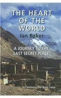 Stock image for The Heart of the World: A Journey to the Last Secret Place for sale by Hay-on-Wye Booksellers