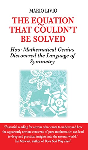 Stock image for The Equation That Couldn't Be Solved: How Mathematical Genius Discovered the Language of Symmetry for sale by WorldofBooks