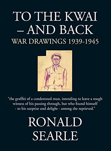 9780285637450: To the Kwai and Back: War Drawings 1939 - 1945