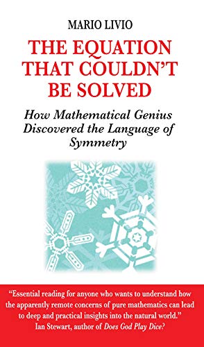 Stock image for The Equation That Couldn't Be Solved: How Mathematical Genius Discovered the Language of Symmetry: How a Mathmatical Genius Discovered the Language of Symmetry for sale by WorldofBooks