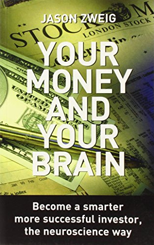 Imagen de archivo de Your Money and Your Brain: Become a Smarter, More Successful Investor, the Neuroscience Way a la venta por WorldofBooks