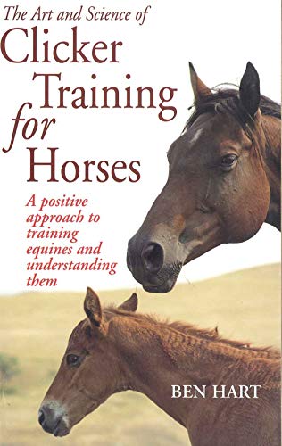 9780285638242: The Art and Science of Clicker Training for Horses: A Positive Approach to Training Equines and Understanding Them