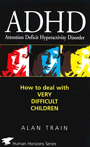 Imagen de archivo de Adhd : How to Deal with Very Difficult Children a la venta por Better World Books