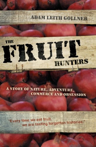 Imagen de archivo de Fruit Hunters: A Story of Nature, Adventure, Commerce and Obsession a la venta por London Bridge Books