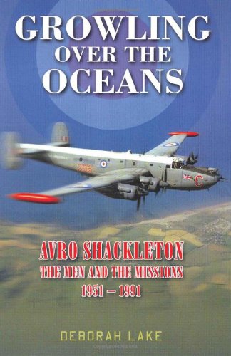 Imagen de archivo de Growling Over the Oceans: Avro Shackleton: The Men and the Missions 1951?1991 a la venta por MusicMagpie