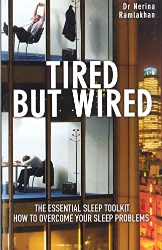 Beispielbild fr Tired But Wired: How to Overcome Sleep Problems: the Essential Sleep Toolkit: How to Overcome Your Sleep Problems - The Essential Sleep Toolkit zum Verkauf von WorldofBooks